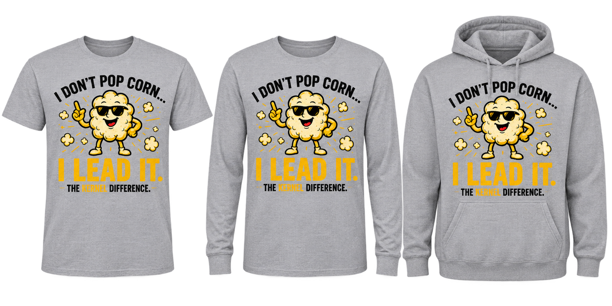 I Don’t Pop Corn — I Lead It on T-shirt, long sleeve and hoodie